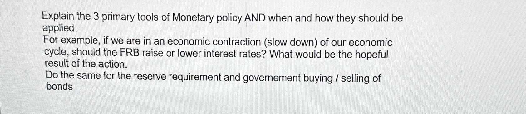 Solved Explain the 3 ﻿primary tools of Monetary policy AND | Chegg.com