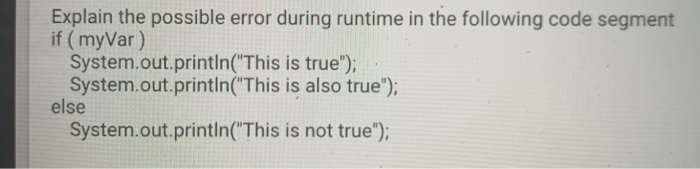 Solved Explain the possible error during runtime in the | Chegg.com