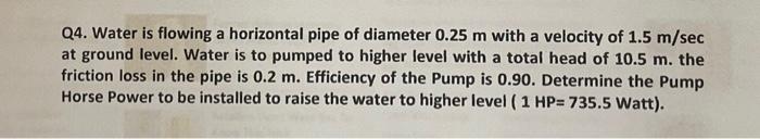 Solved Q4. Water is flowing a horizontal pipe of diameter | Chegg.com