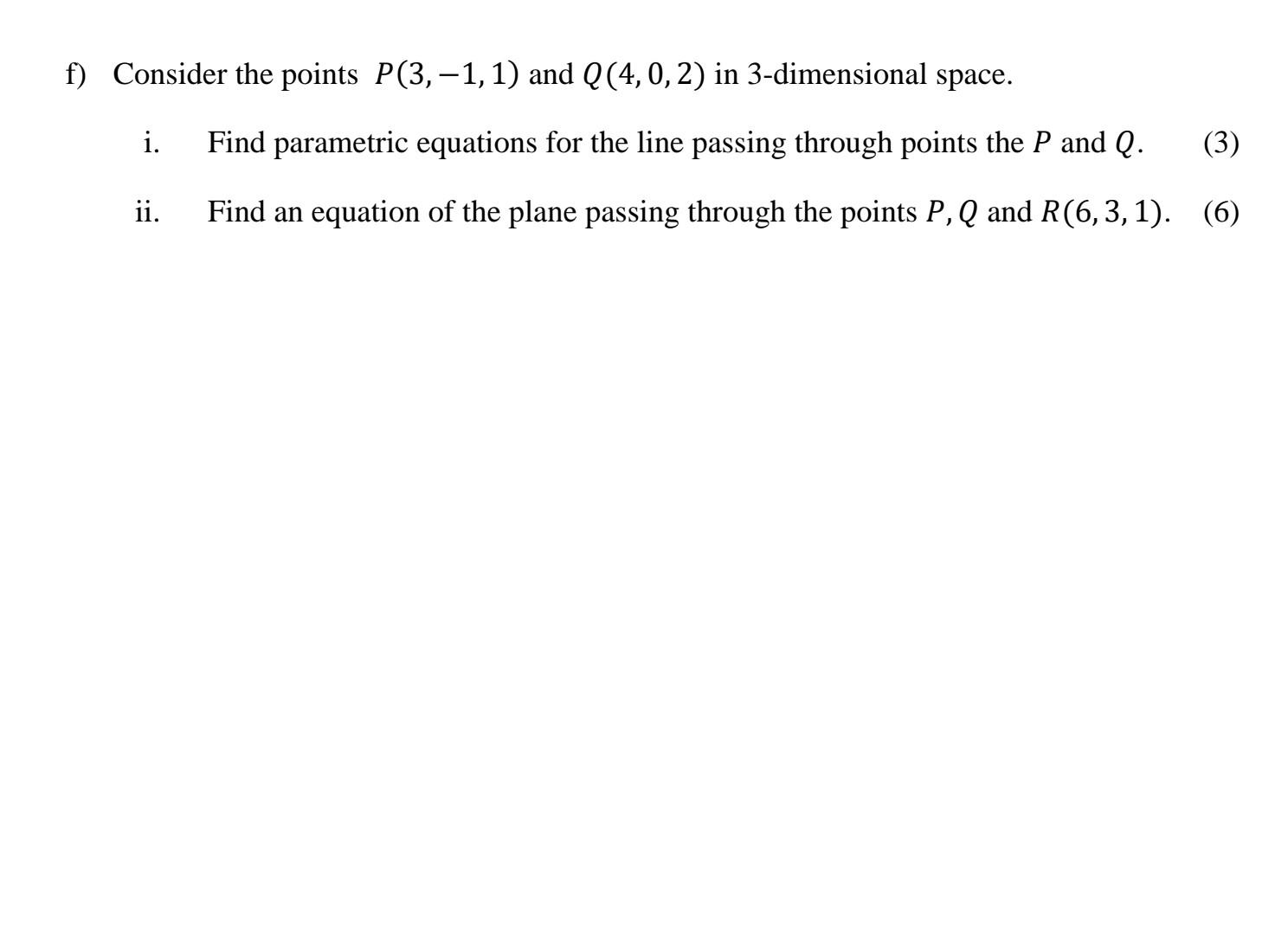 Solved F) Consider The Points P(3,−1,1) And Q(4,0,2) In | Chegg.com