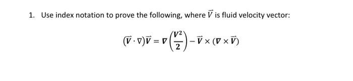 [solved] 1 Use Index Notation To Prove The Following Whe