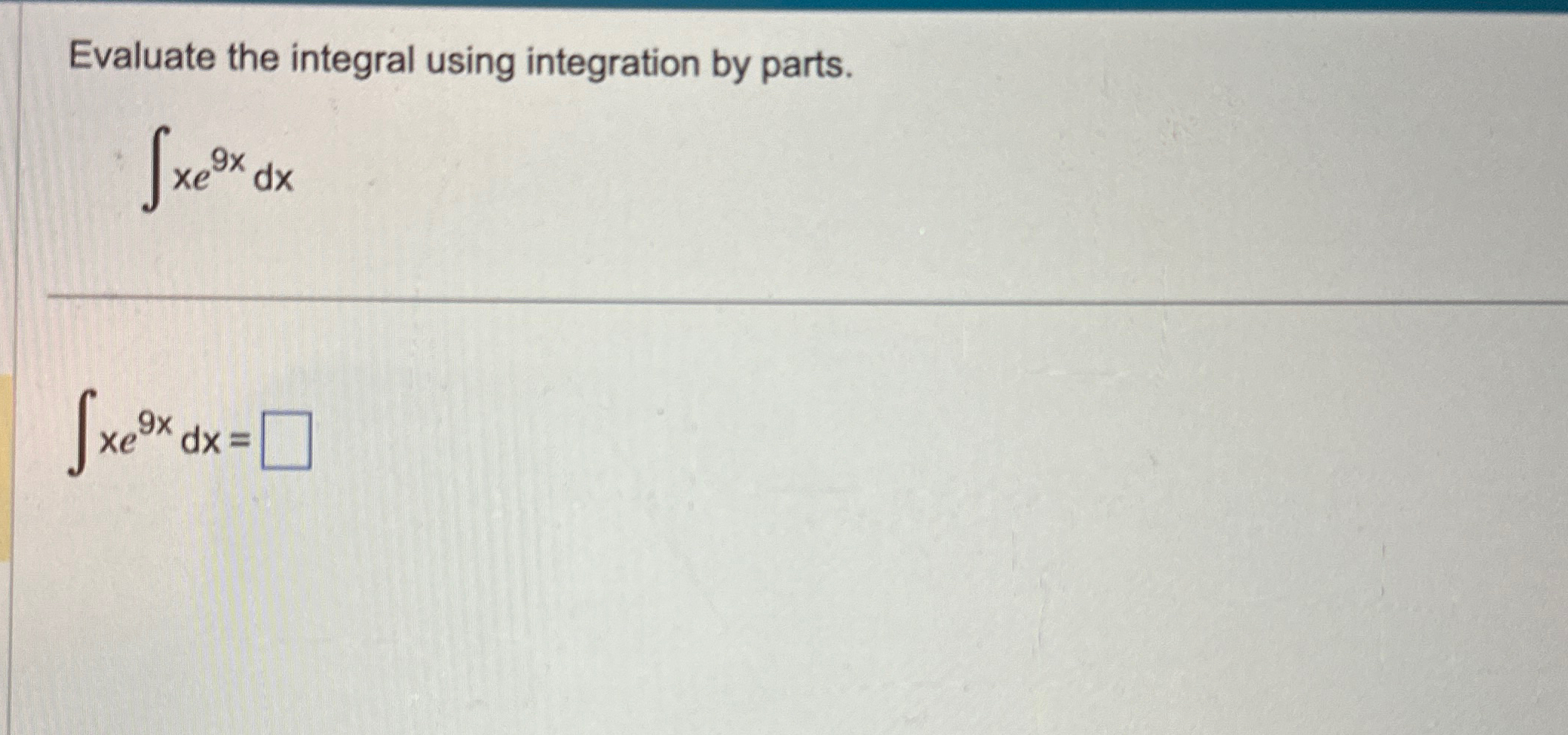 Solved Evaluate the integral using integration by | Chegg.com