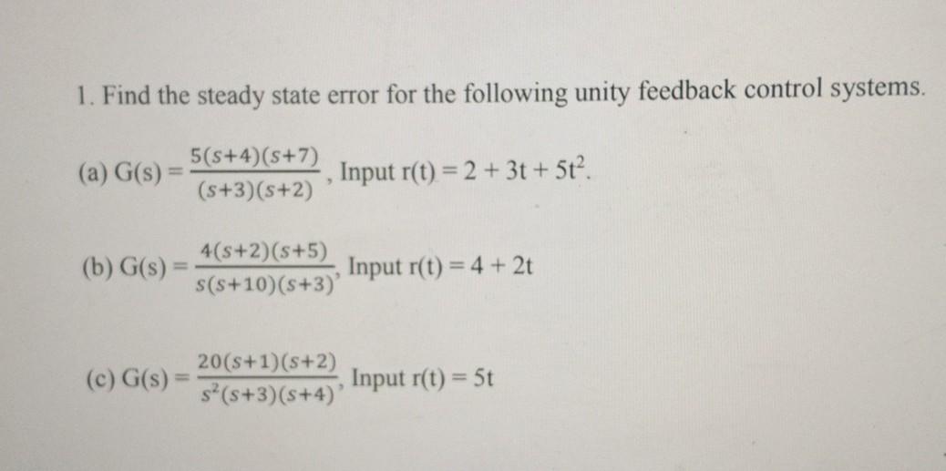 Solved 1. Find the steady state error for the following | Chegg.com