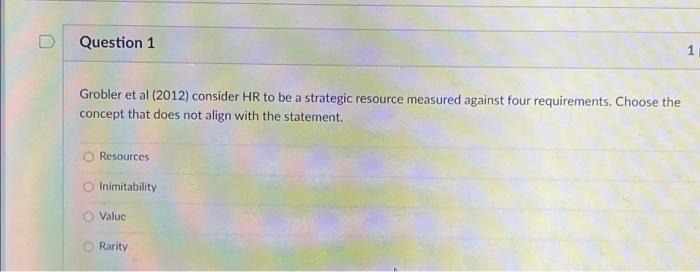 Solved Question 1 Grobler et al (2012) consider HR to be a | Chegg.com