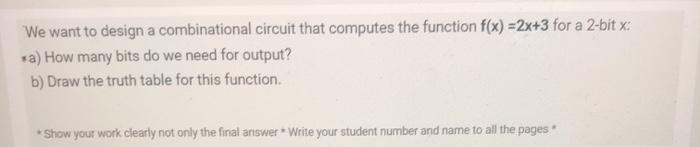 Solved We want to design a combinational circuit that | Chegg.com