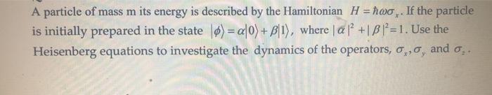 Solved A particle of mass m its energy is described by the | Chegg.com