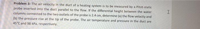 Solved Problem 3: The air velocity in the duct of a heating | Chegg.com