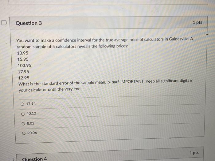Solved Question 3 1 Pts You Want To Make A Confidence Chegg Com
