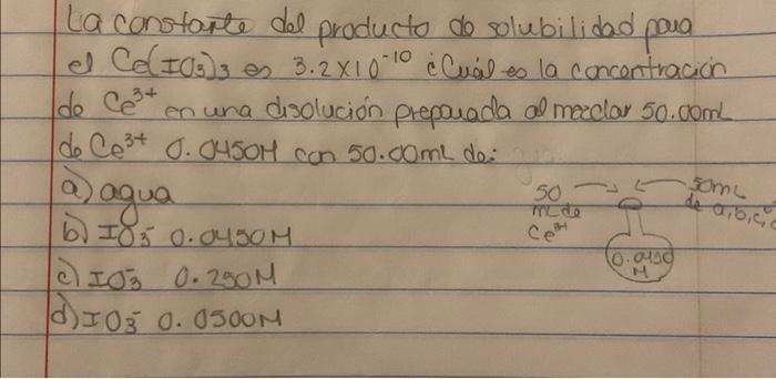 La constarte del producto de solubilidad paua el \( \mathrm{C}\left(\mathrm{IO}_{3}\right)_{3} \) es \( 3.2 \times 10^{-10} \