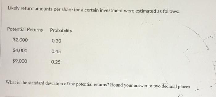 Solved Likely return amounts per share for a certain | Chegg.com