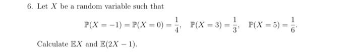 Solved 6. Let X be a random variable such that | Chegg.com