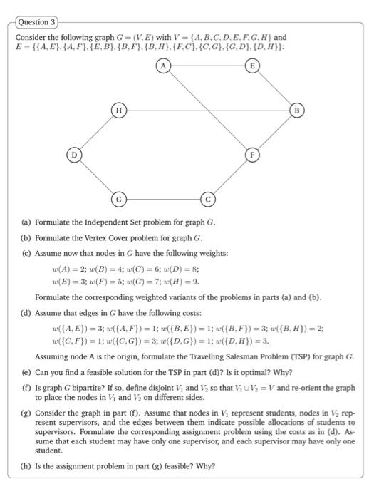 Solved Question 3 Consider The Following Graph G V E Chegg Com