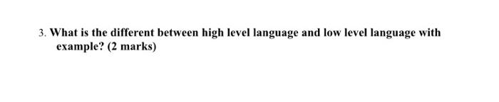 Solved 3. What is the different between high level language | Chegg.com