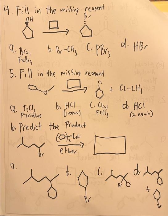 Solved 4. Fill in the missing reagent a. Br2 b. BrF−CH3 C.