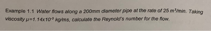 Solved Example 1.1 Water flows along a 200mm diameter pipe | Chegg.com