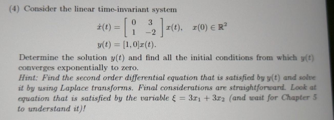 Solved ä(t) = [ (4) Consider the linear time-invariant | Chegg.com