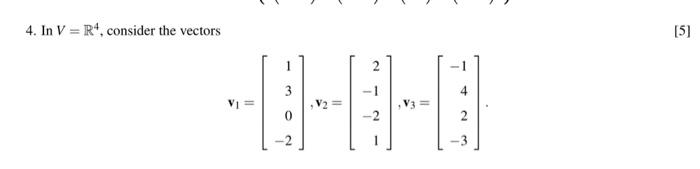 4. In V = R4, consider the vectors 2 1 3 1 --- , V₂ = | Chegg.com