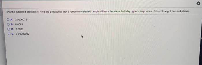 Solved Find the indicated probability. Find the probability | Chegg.com