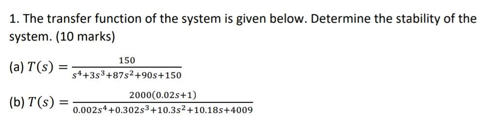 Solved 1. The transfer function of the system is given | Chegg.com