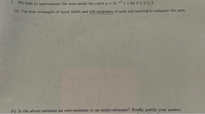 Solved 1. We wish to approximate the area under the curve | Chegg.com