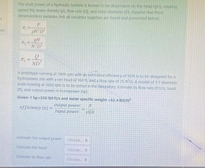 Solved The shaft power of a hydraulic turbine is known to be