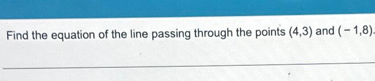 Solved Find The Equation Of The Line Passing Through The | Chegg.com