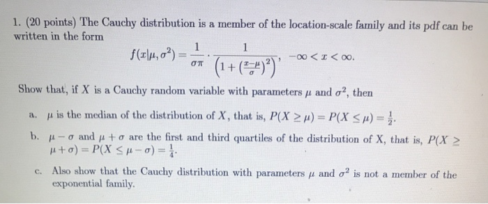Solved 1. (20 points) The Cauchy distribution is a member of | Chegg.com