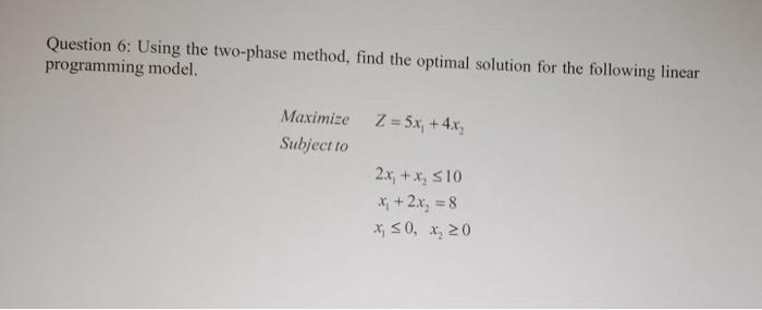 Solved Question 6: Using the two-phase method, find the | Chegg.com