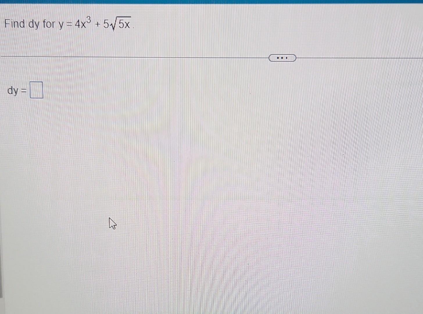 Find \( d y \) for \( y=4 x^{3}+5 \sqrt{5 x} \) \[ d y= \]