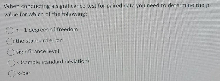 Solved When conducting a significance test for paired data | Chegg.com