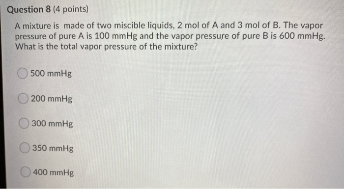 Solved Question 8 (4 points) A mixture is made of two | Chegg.com