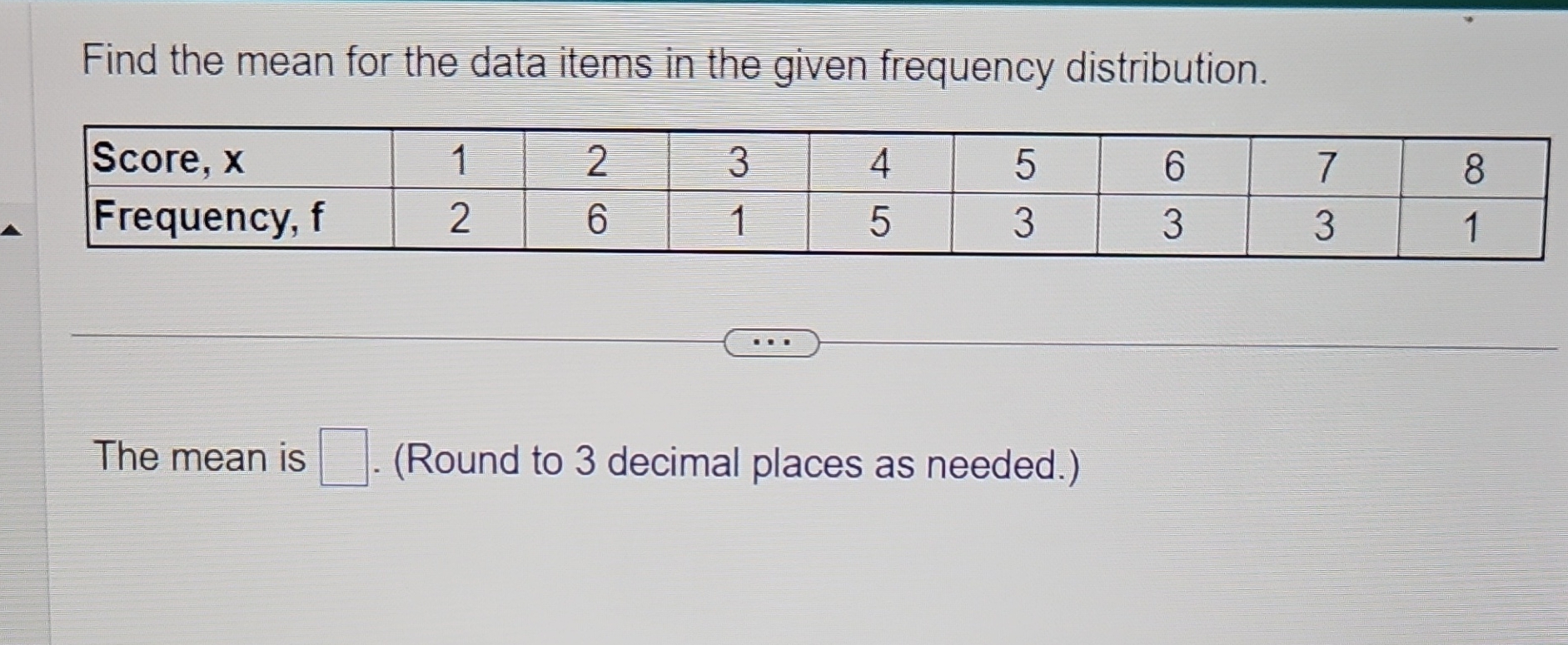 Solved Find the mean for the data items in the given | Chegg.com