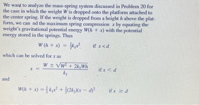 Solved We want to analyze the mass-spring system discussed | Chegg.com
