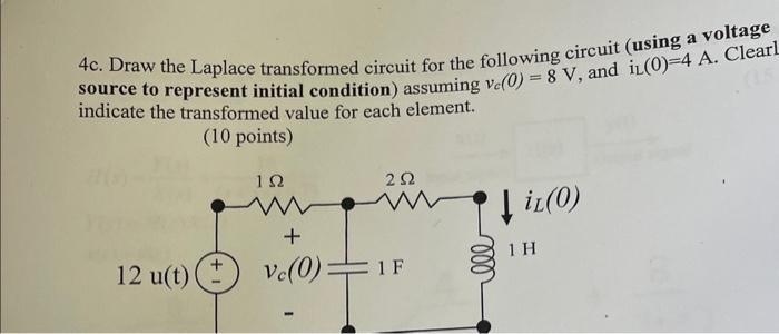 Solved 4c. Draw The Laplace Transformed Circuit For The 