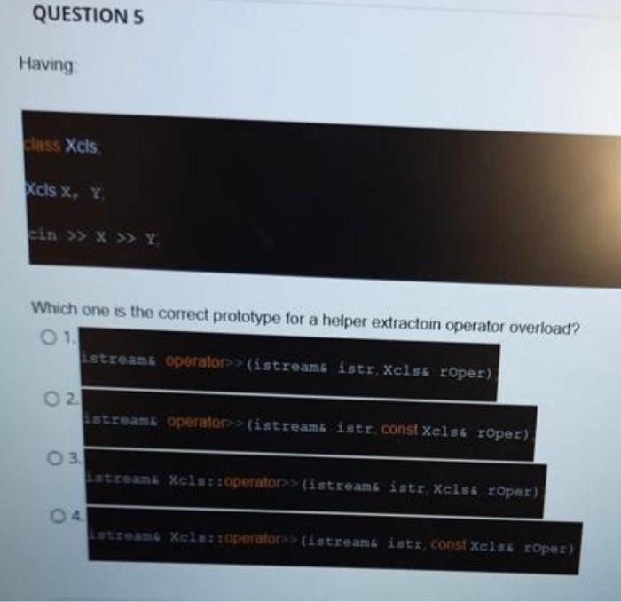 Solved QUESTION 5 Having class Xcls Xcls X, Y sin >> X >> Y | Chegg.com