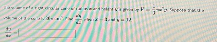 Solved The volume of a right circular cone of radius dy/dx | Chegg.com