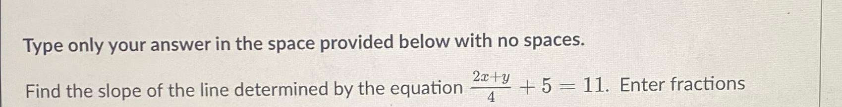 Solved Type only your answer in the space provided below | Chegg.com