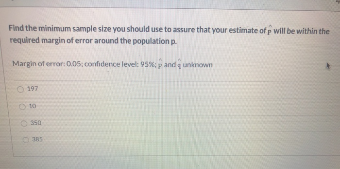 Solved Find The Minimum Sample Size You Should Use To Assure Chegg Solved Find The Minimum Sample Size You Should Use To Assure Chegg
