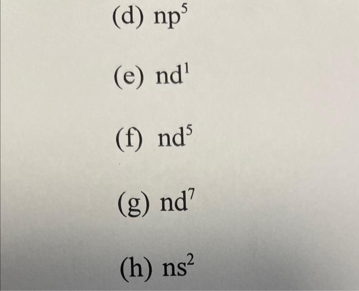 Solved I'm suppose to write the ground state term symbols | Chegg.com