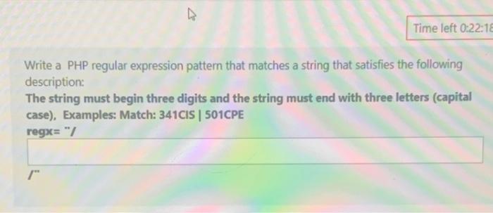 Solved Time left 0:22:18 Write a PHP regular expression | Chegg.com