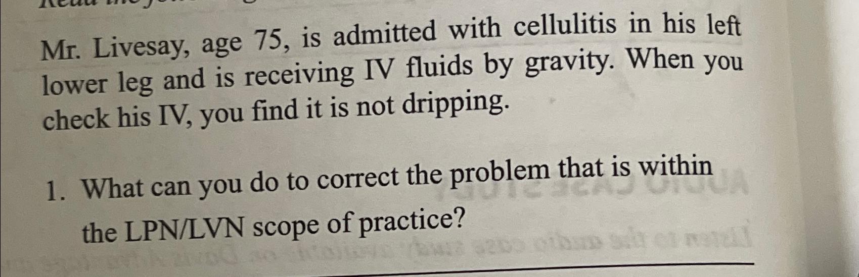 Solved Mr. ﻿Livesay, age 75 , ﻿is admitted with cellulitis | Chegg.com