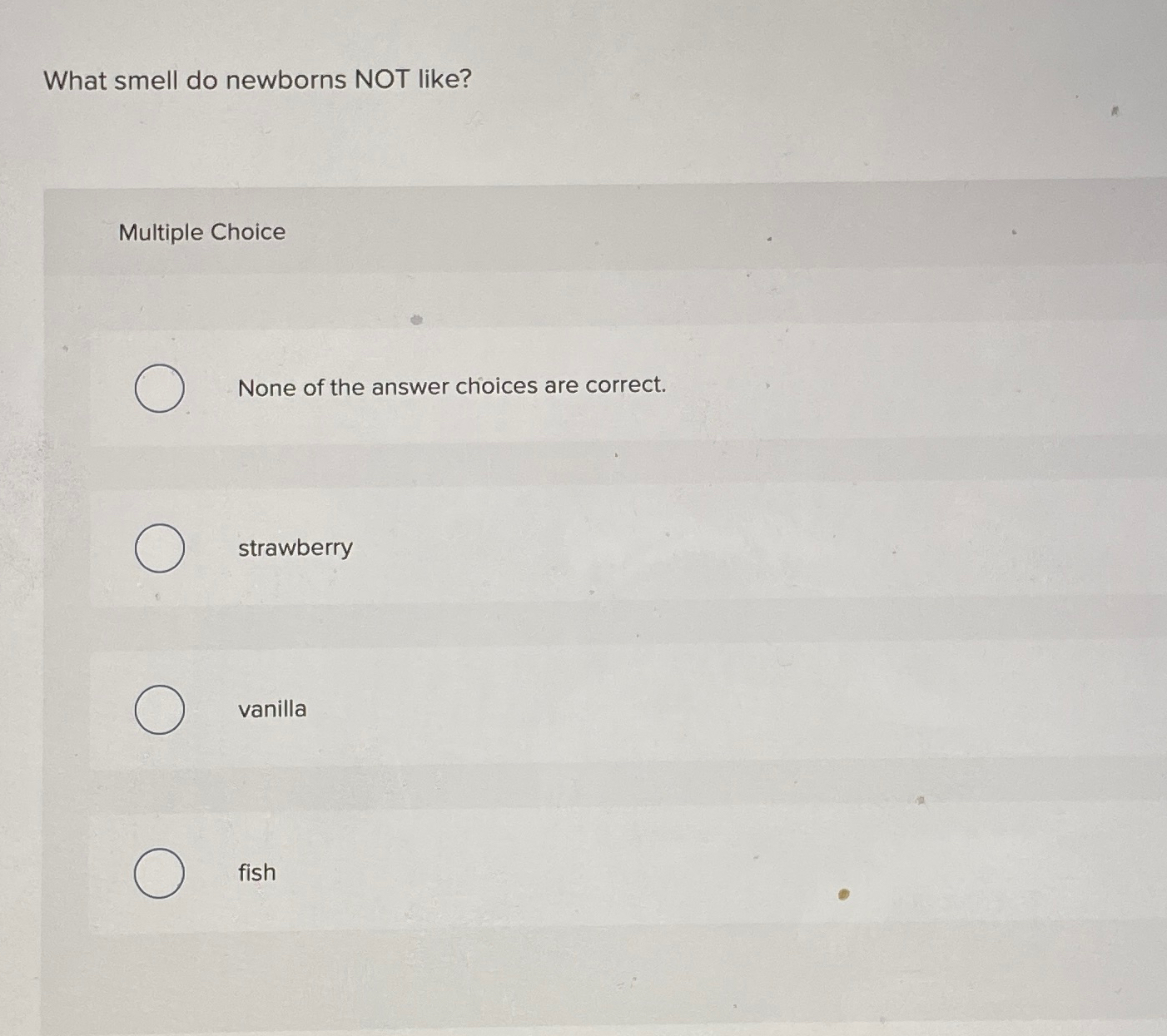 Solved What smell do newborns NOT like?Multiple ChoiceNone