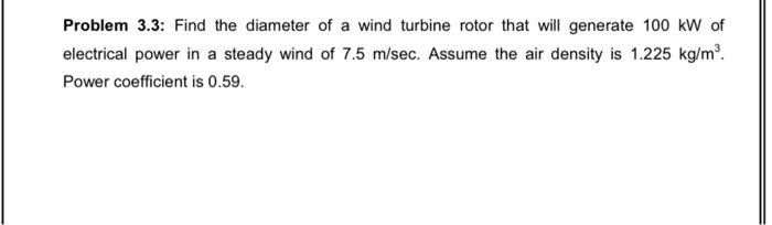 Solved Problem 3.3: Find the diameter of a wind turbine | Chegg.com
