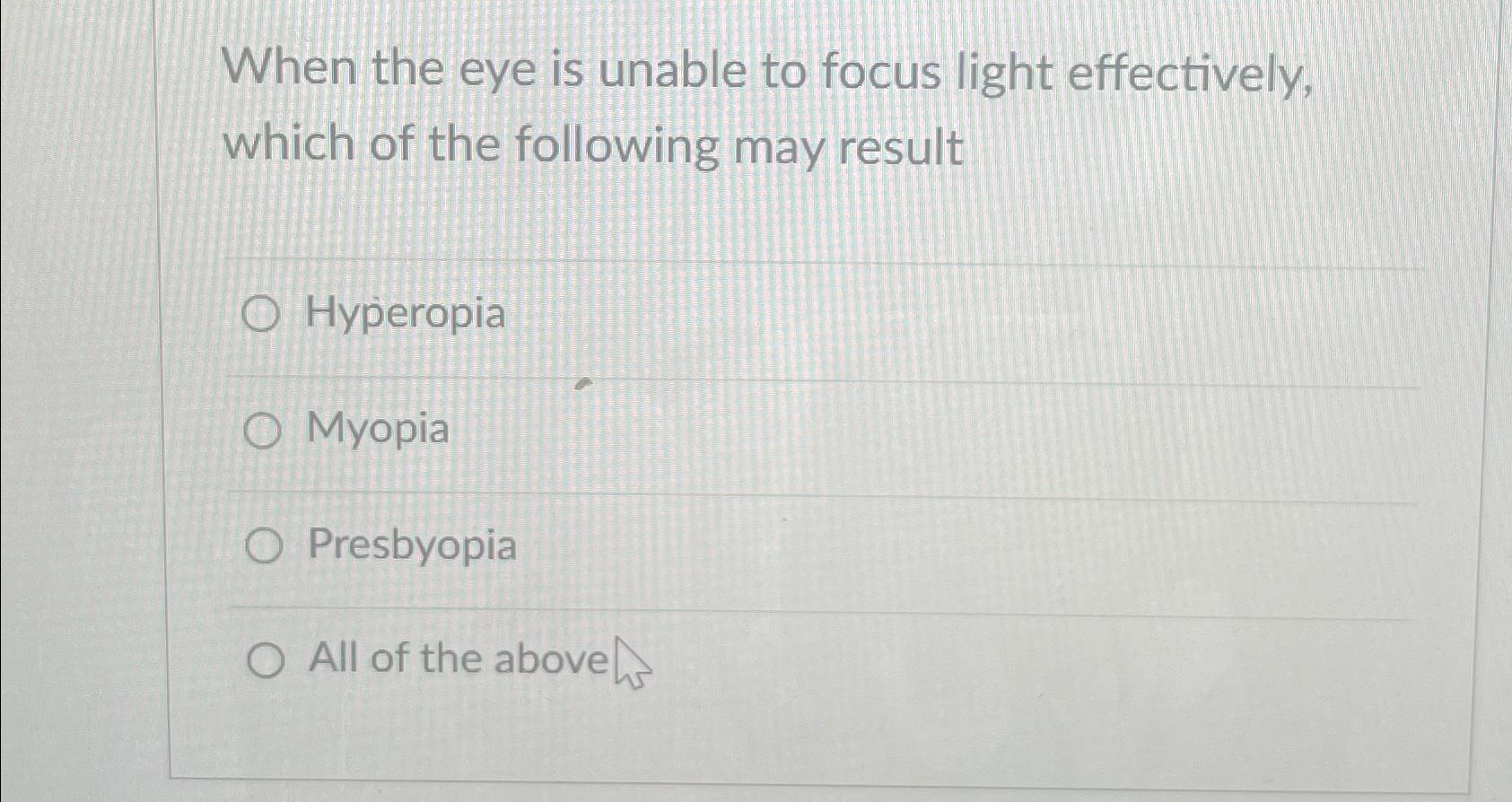 Solved When the eye is unable to focus light effectively, | Chegg.com