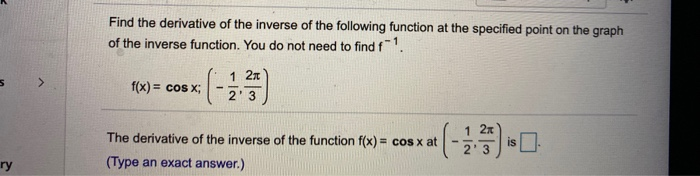 Solved Find the derivative of the inverse of the following | Chegg.com
