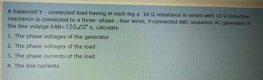 Solved A balanced Y - connected load having in each leg a 10 | Chegg.com