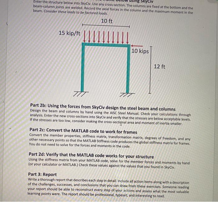 Solved SkyCiv Enter The Structure Below Into SkyCiv. Use Any | Chegg.com