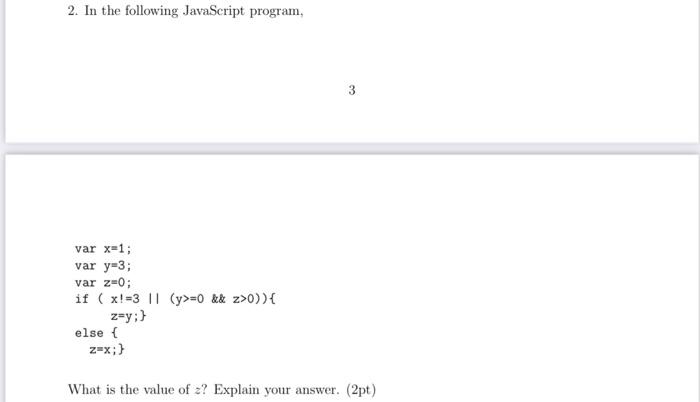 Solved 2. In the following JavaScript program, 3 var x=1; | Chegg.com