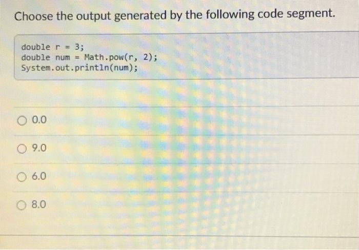 Solved Choose the code segment that will print the values 0 | Chegg.com