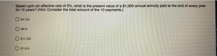Solved Based upon an effective rate of 5%, what is the | Chegg.com
